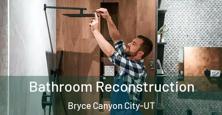 inner Bathroom imggen Bathroom Reconstruction Bryce Canyon City-UT