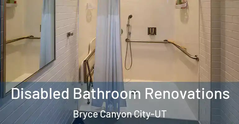 inner Bathroom imggen Disabled Bathroom Renovations Bryce Canyon City-UT