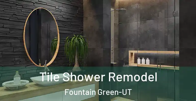 inner Bathroom imggen Tile Shower Remodel Fountain Green-UT